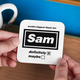 Personalised World's Biggest Oasis Fan Name Coaster